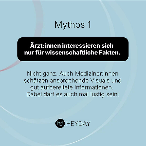 Mythos 1: Mediziner:innen interessieren sich nur für wissenschaftliche Fakten. Stimmt nicht ganz! Auch sie schätzen ansprechend aufbereitete Informationen.